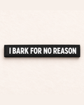 MAISON GIGI | I Bark for No Reason