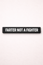 MAISON GIGI | Farter not a fighter